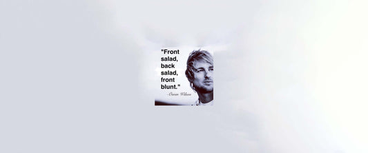 Front salad, back salad, front blunt owen wilson yeah right quote - CSC, Cardiff Skateboard Club - UK Skate Store