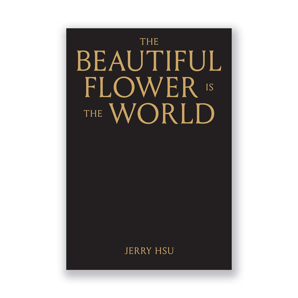 Jerry Hsu 'The Beautiful Flower Is The World' Book