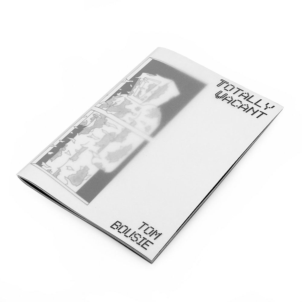 Tom Bousie 'Totally Vacant' Zine