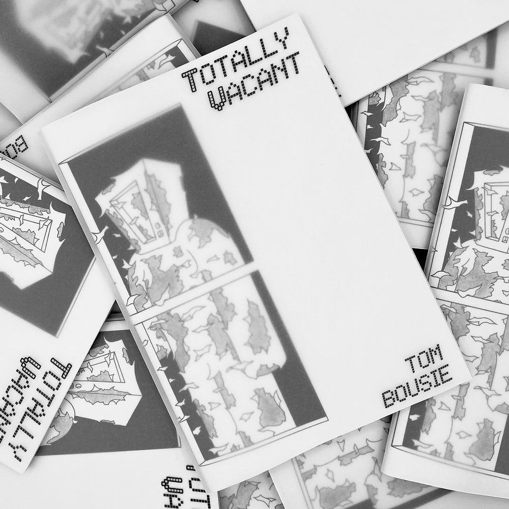 Tom Bousie 'Totally Vacant' Zine